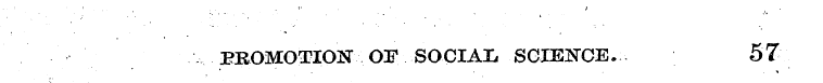 PROMOTION OF SOCIAI. SGIEJSTCE. 57