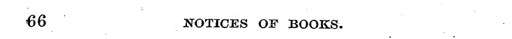 66 NOTICES O3F BOOKS.