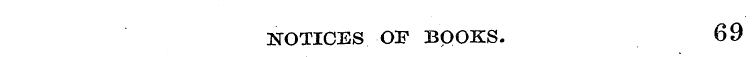 NOTICES OF BOOKS. 69