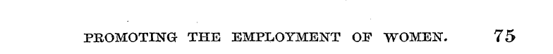 PROMOTING THE EMPLOYMENT OF WOMEN. 75