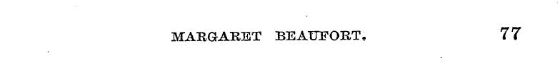 MABGARET BEAUFORT, 77