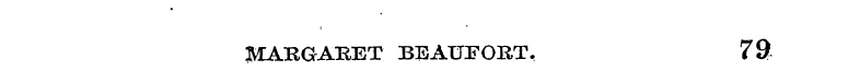 MARGARET BEAUFORT, 79