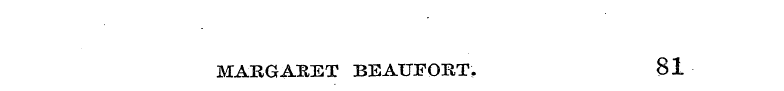 MARGARET BEAUFORT, 81