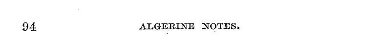 94 ALGERINE NOTES.