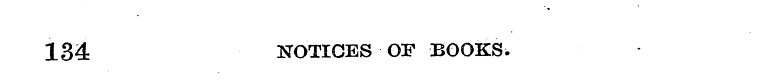 134 NOTICES OF BOOKS.