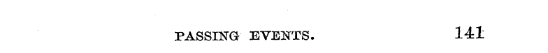 PASSING EVENTS. 141