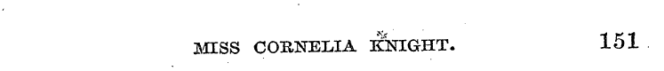 MISS COHNELIA KNIGHT. 151