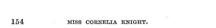 154 MISS CORNELIA KNIGHT.
