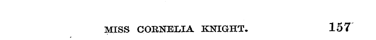 MISS CORNELIA KNIGHT. 157