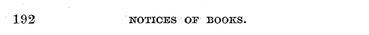 192 NOTICES OF BOOKS.