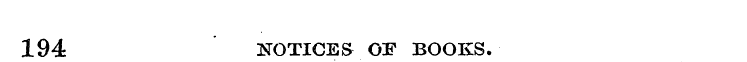 194 NOTICES OF BOOKS.