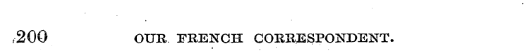 ,200 OXJE, FRENCH CORRESPONDENT.