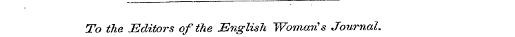 To the Editors of the English lVo?7ia?t ...