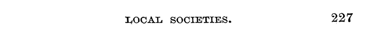 ^ 227 IOCAL SOCIETIES.