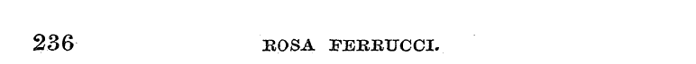 236 ROSA FERRUCCI.