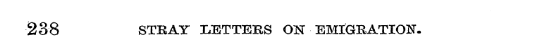 238 STRAY LETTERS ON EMIGRATION.