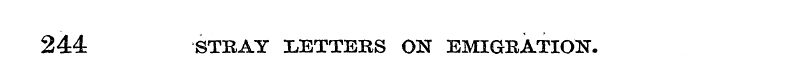 244 STRAY LETTERS ON EMIGRATION.