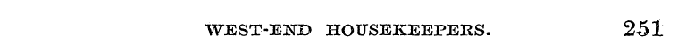 WEST-END HOUSEKEEPERS. 251