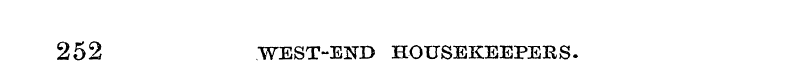252 WEST-END HOUSEKEEPERS.