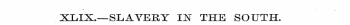 XLIX.—SLAVERY IN THE SOUTH.