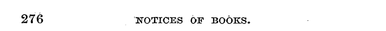 276 NOTICES OF BOOKS.