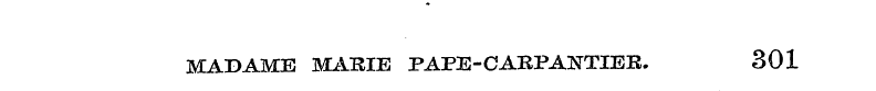 MADAME MARIE PAPE-CARPANTIER. 301