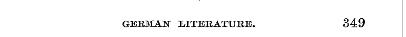 GERMAN LITERATURE. 349