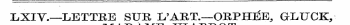 X.XIV.— LETTBJE SUE, L'AET.-OEPHEE, GLUC...