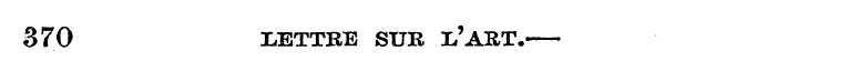 870 LETTRE SUR Ii ? ART. —