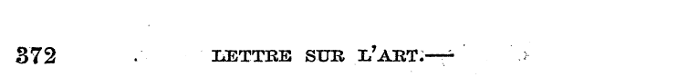 372 . LETTEE SUB L 7 AET.—^ >
