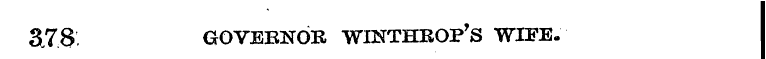 3.78 GOVEENOR WINTHROP'S WIFE.