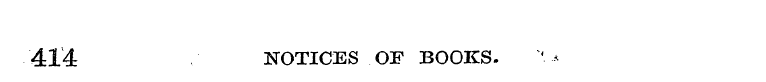 414 NOTICES OF BOOKS.