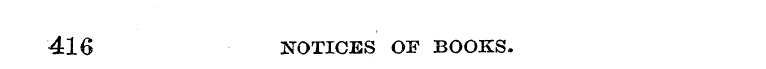416 NOTICES OE BOOKS.