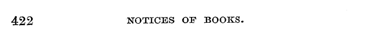 422 NOTICES OF BOOKS.