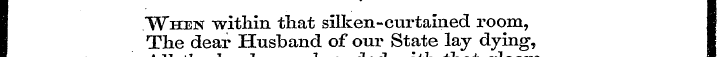 II I When within that silken-curtained r...
