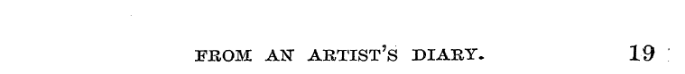 FROM AN ARTIST'S DIARY. 19