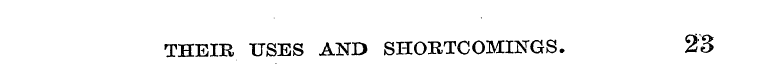 THEIR USES AND SHORTCOMINGS. 23