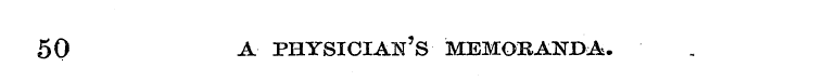 50 a physician's memoranda.
