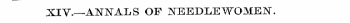 XIV.—ANNALS OF NEEDLEWOMEN. $