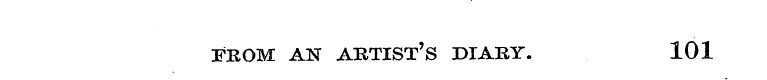 FROM AN ARTIST'S DIARY. 101