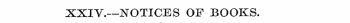 XXIV.—NOTICES OF BOOKS.