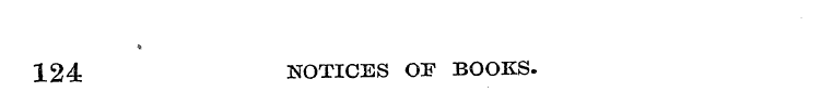 124 NOTICES OF BOOKS.