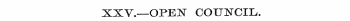 XXV.—OPEN COUNCIL.