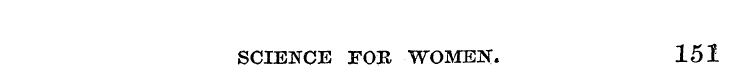 SCIENCE FOR WOMEN. 151