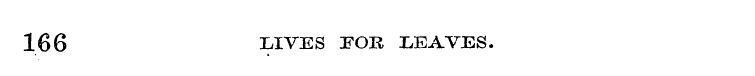 166 LIVES FOR LEAVES.