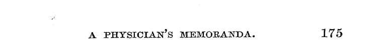 A PHYSICIAN'S MEMOEA1STDA. 175