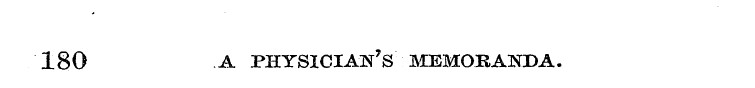 180 A PHYSICIANS MEMORANDA.