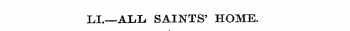 LI.—ALL SAINTS' HOME. +
