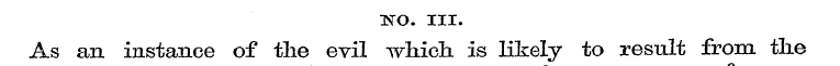 NO. III. As an instance of the evil whic...