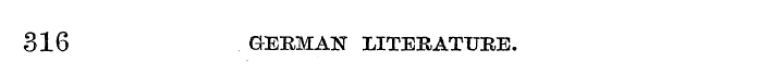 316 GERMAN LITERATURE.
